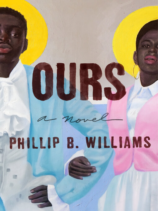 Title details for Ours by Phillip B. Williams - Available